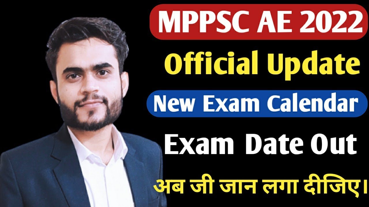 MPPSC NEW CALENDAR UPDATE | MPPSC AE 2022 Exam Date Out | MPPSC AE Vacancy 2022 | Mppsc AE Exam Date