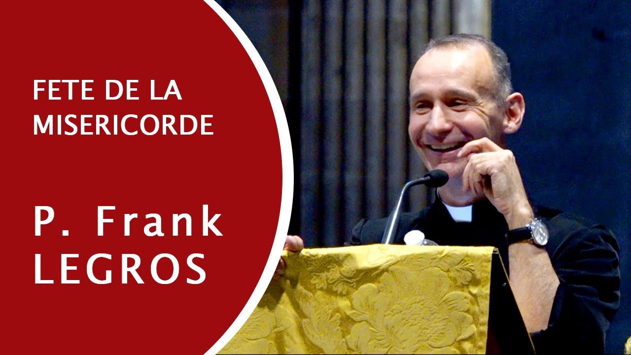 La joie de la miséricorde - P. Frank Legros