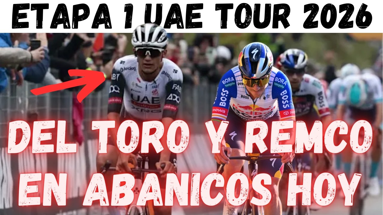 ETAPA 1 UAE TOUR 2026 ATAQUES DE ISAAC DEL TORO Y REMCO EN ABANICOS