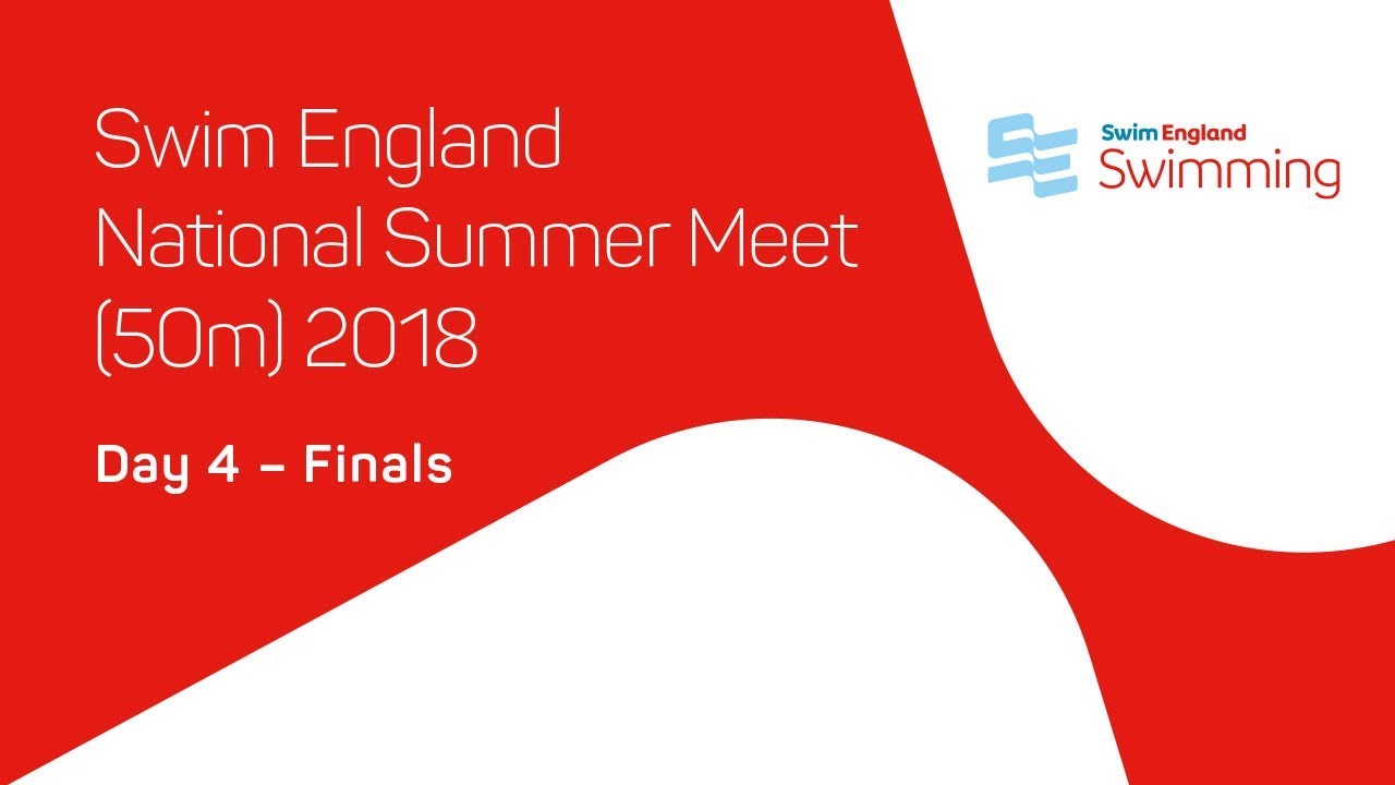 Swim England National Summer Meet 2018 | Day 4 Finals