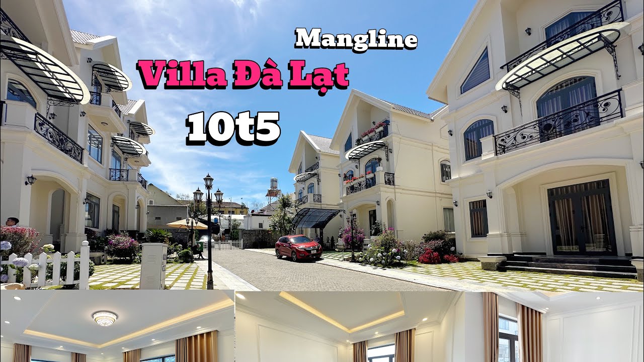 Villa Mangline F7 Đà Lạt | 211m Giá 10t5 | 298m Giá 16t | Tặng full nội thất | Giảm mạnh 2tỷ |
