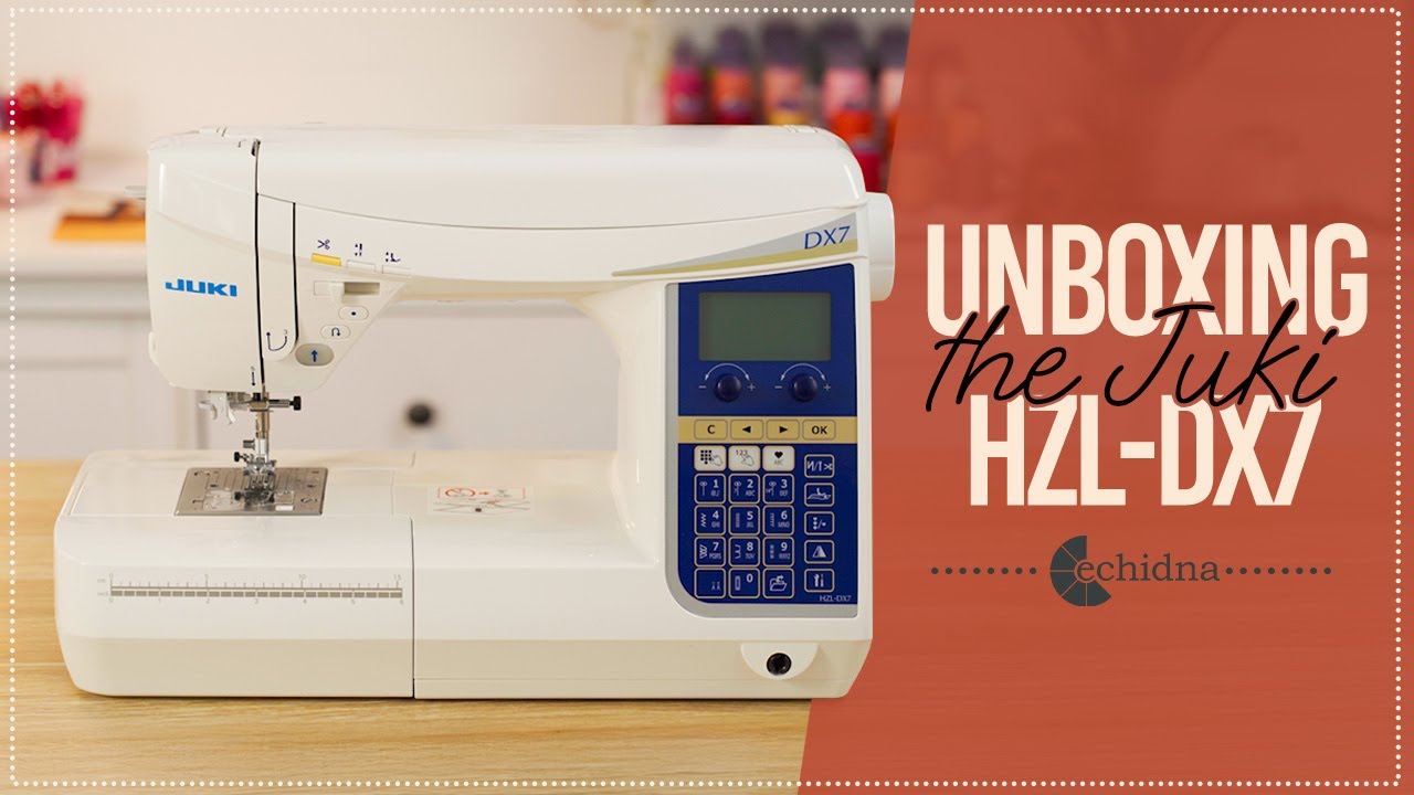 Unboxing the Juki HZL-DX7 Computerised Sewing Machine | Echidna Sewing