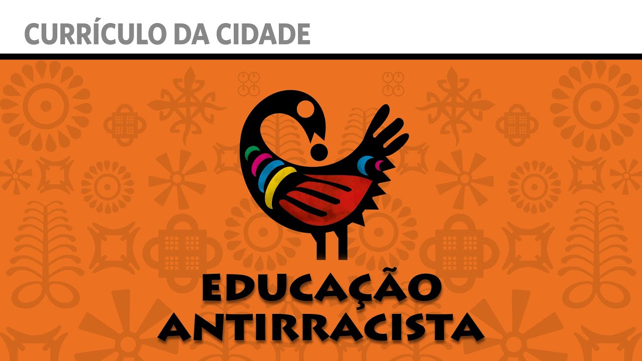 EDUCAÇÃO ANTIRRACISTA: ORIENTAÇÕES PEDAGÓGICAS POVOS AFRO-BRASILEIROS - CURRÍCULO DA CIDADE