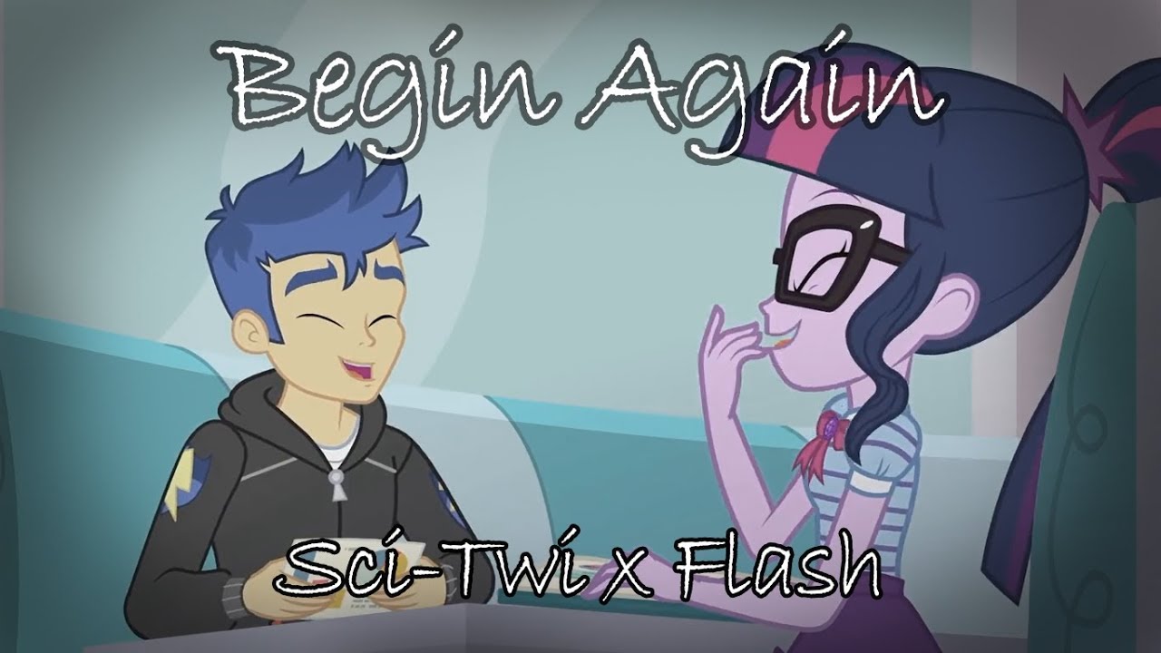 Equestria Girls- Begin Again (Sci-Twi x Flash) Mini SciFlash PMV