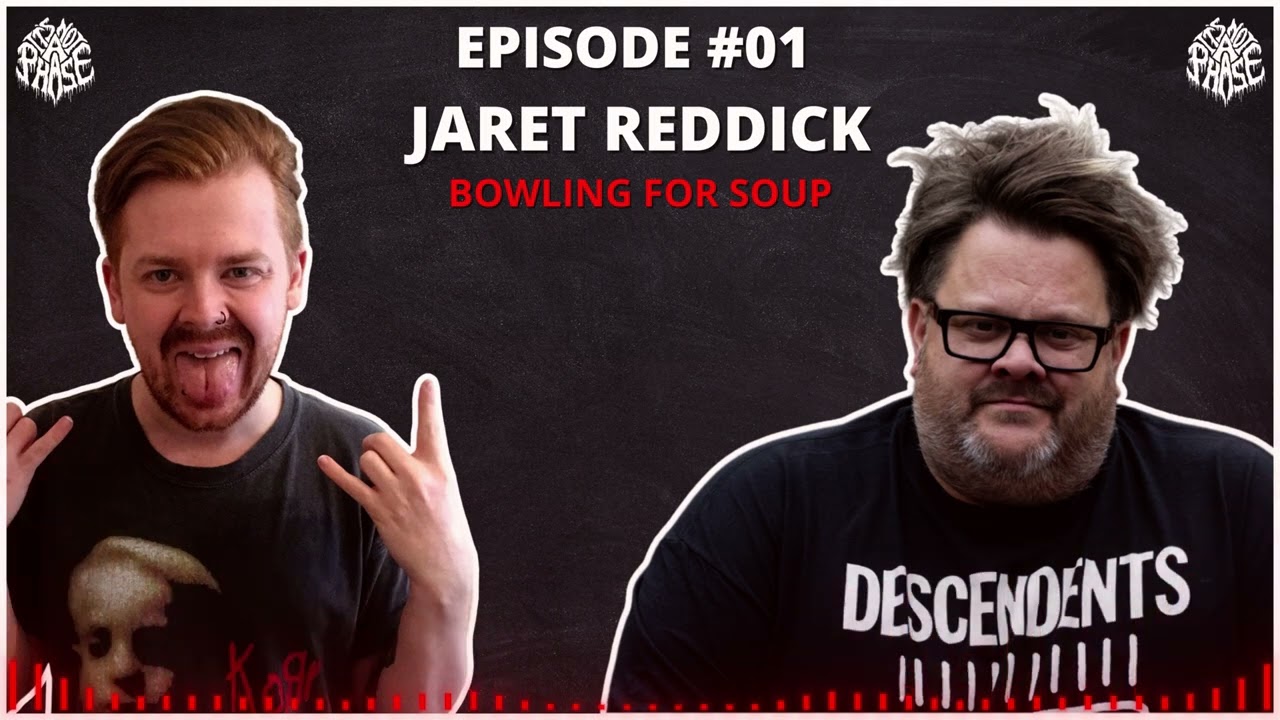 EP 01 - Jaret Reddick (Bowling For Soup / Jarinus / People On Vacation) | It's Not A Phase