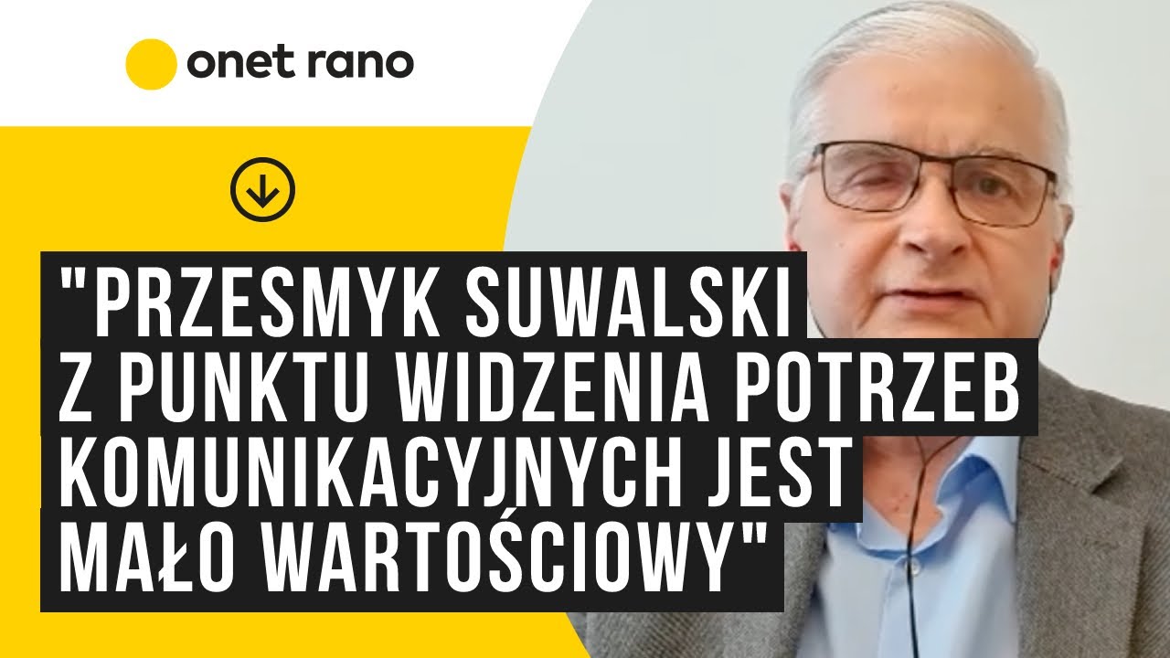 Cimoszewicz: przesmyk suwalski z punktu widzenia potrzeb komunikacyjnych jest mało wartościowy