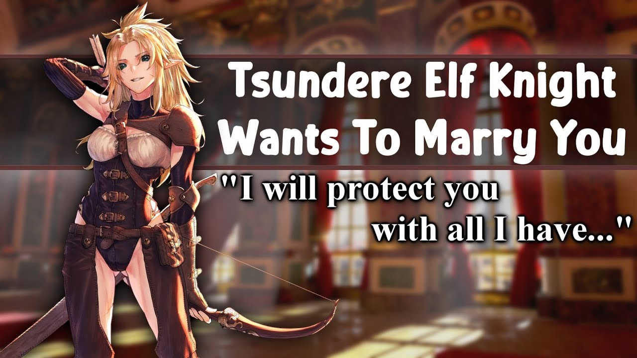 ASMR Tsundere Elf Knight Wants To Marry You [F4M/A][FDom][Allies To Lovers][Kisses][Fantasy][Part 2]