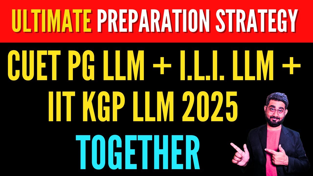 How to Prepare for CUET LLM, IIT KGP LLM, and ILI LLM 2025 Together | BHU LLM 2025 | DU LLM 2025
