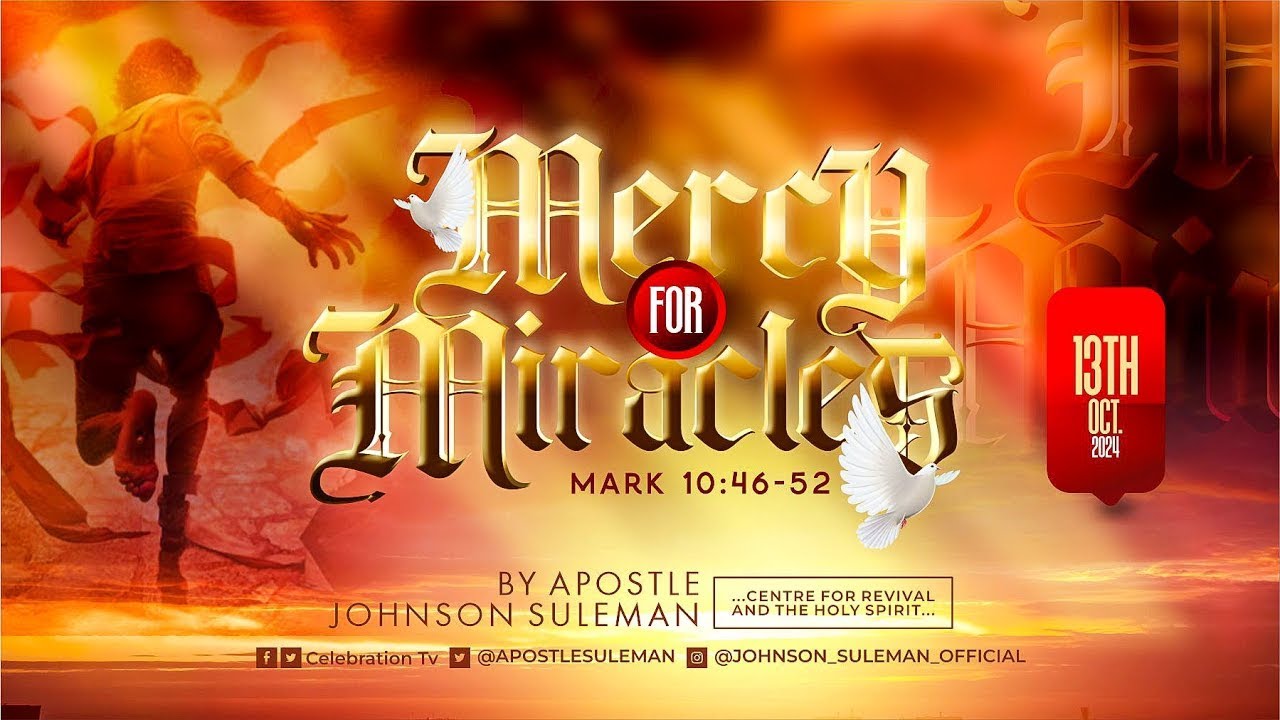Full Message! MERCY FOR MIRACLES🔥By Apostle Johnson Suleman || Sunday Service – 13th October, 2024