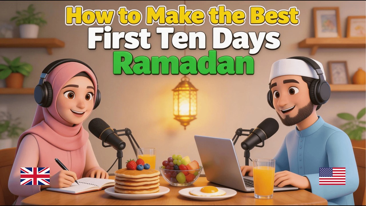 How to Make the Best of the First Ten Days of Ramadan | English Conversation Practice | US Podcast