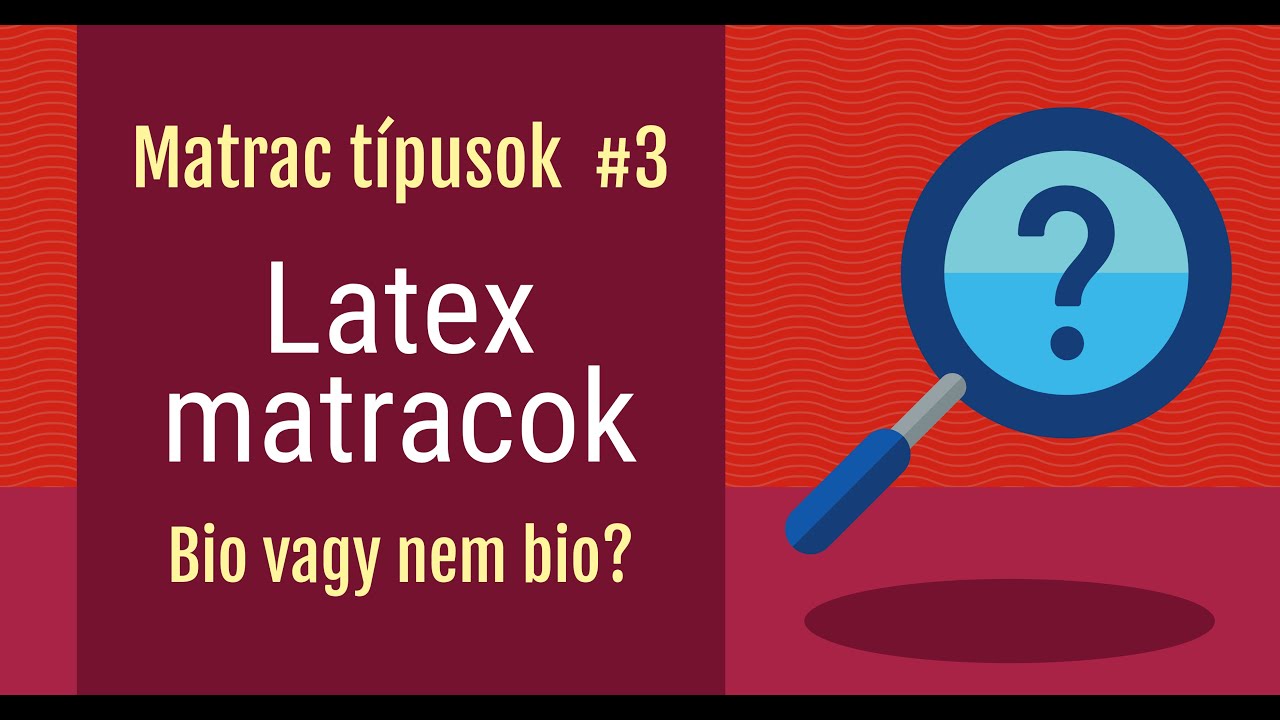 Latex matrac kisokos. [Minden, amit tudnod kell a latex alapú ágybetétekről.]