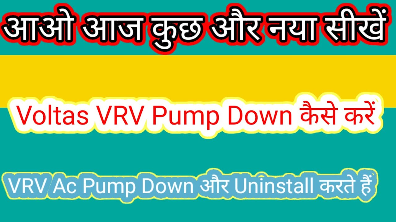 Voltas VRV Pump Down  Kaise Karte Hain