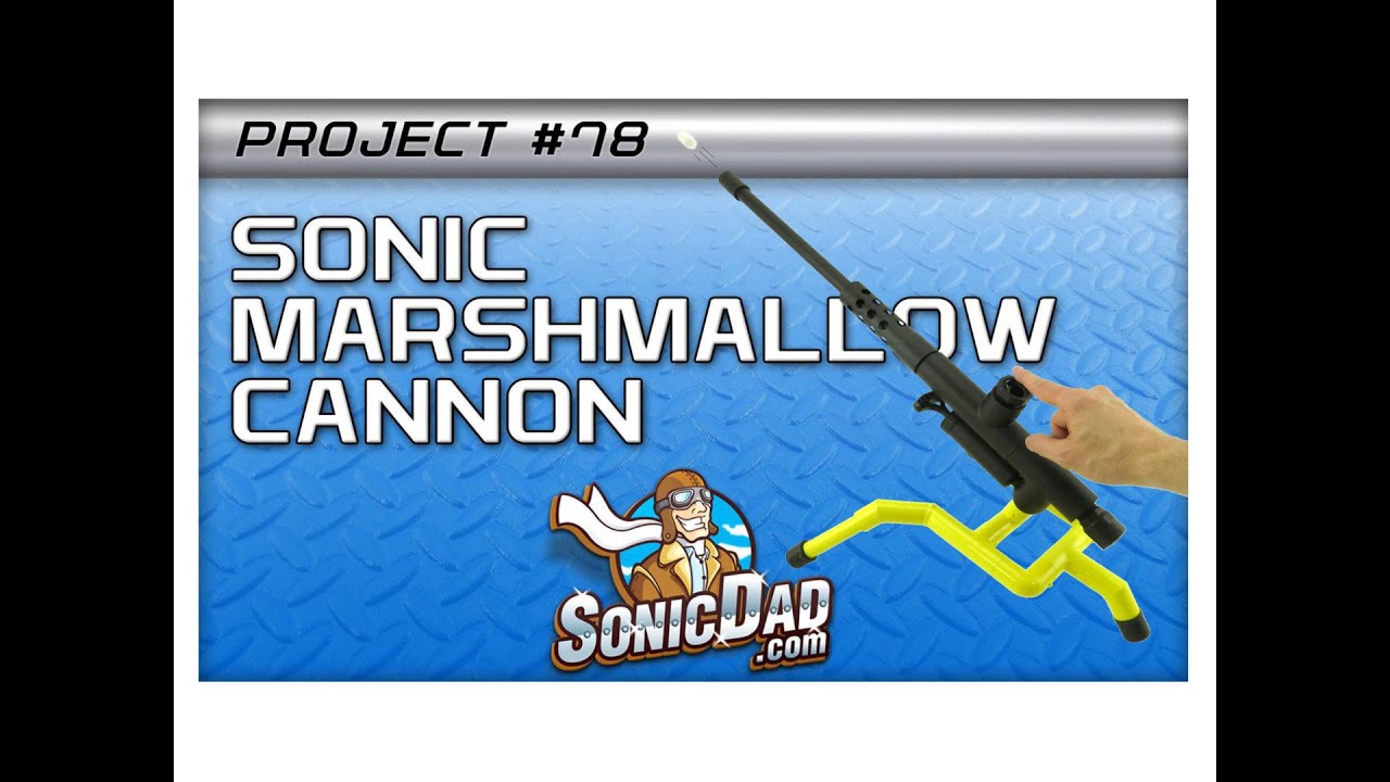 Build a Marshmallow Cannon with SonicDad Project #78!