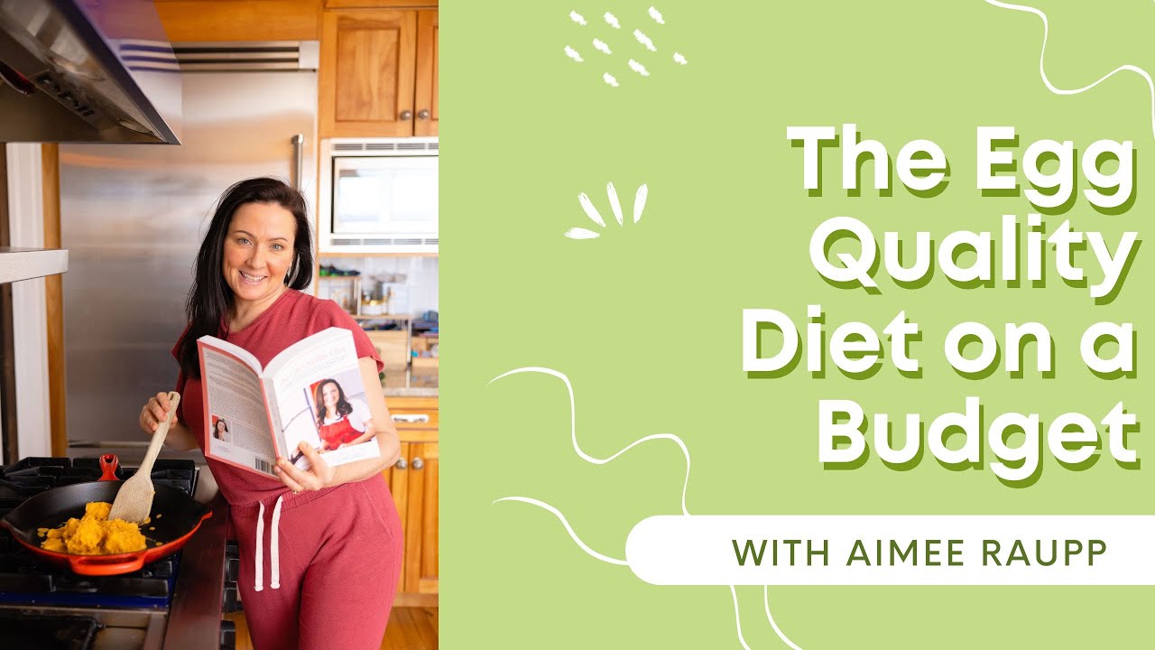 The Egg Quality Diet on a Budget {Expert Fertility Advice}