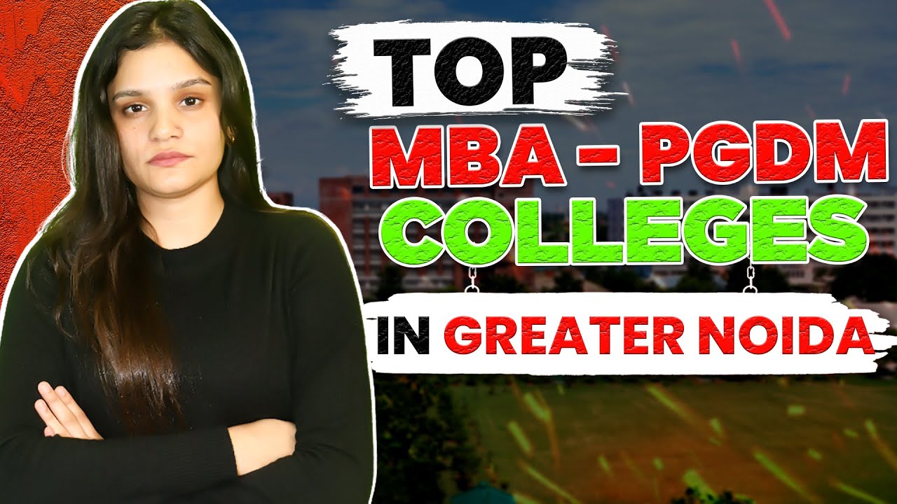 Top MBA & PGDM Colleges in Greater Noida | Cutoff, Fees & Scholarship | Direct Admission & Placement