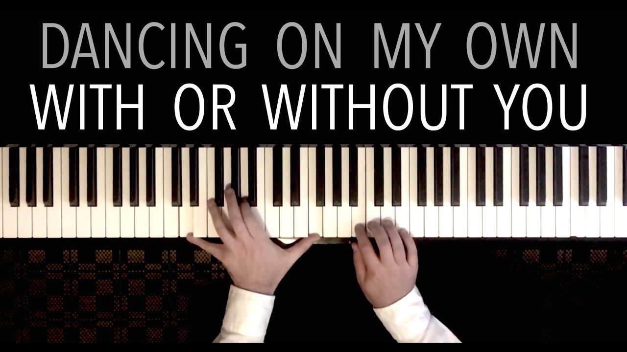 Dancing On My Own - With Or Without You | Piano Mashup by Paul Hankinson