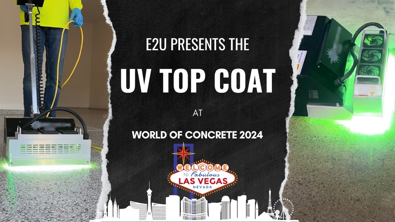 New E2U UV Top Coat System | World Of Concrete 2024