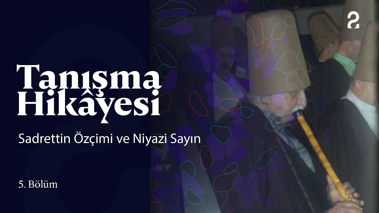 Tanışma Hikâyesi | Sadrettin Özçimi ve Niyazi Sayın | 5. Bölüm @trt2