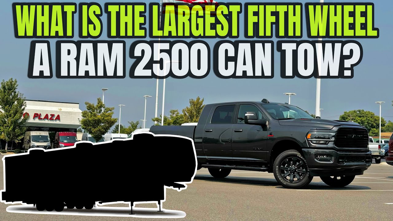 What's The Biggest Fifth Wheel You Can Tow With A RAM 2500 Cummins?