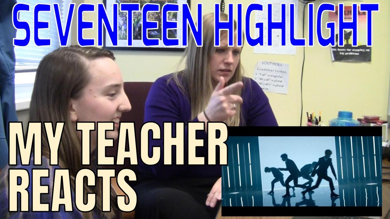 My Teacher Reacts Part 2: Highlight SEVENTEEN | Non Kpopper Reaction