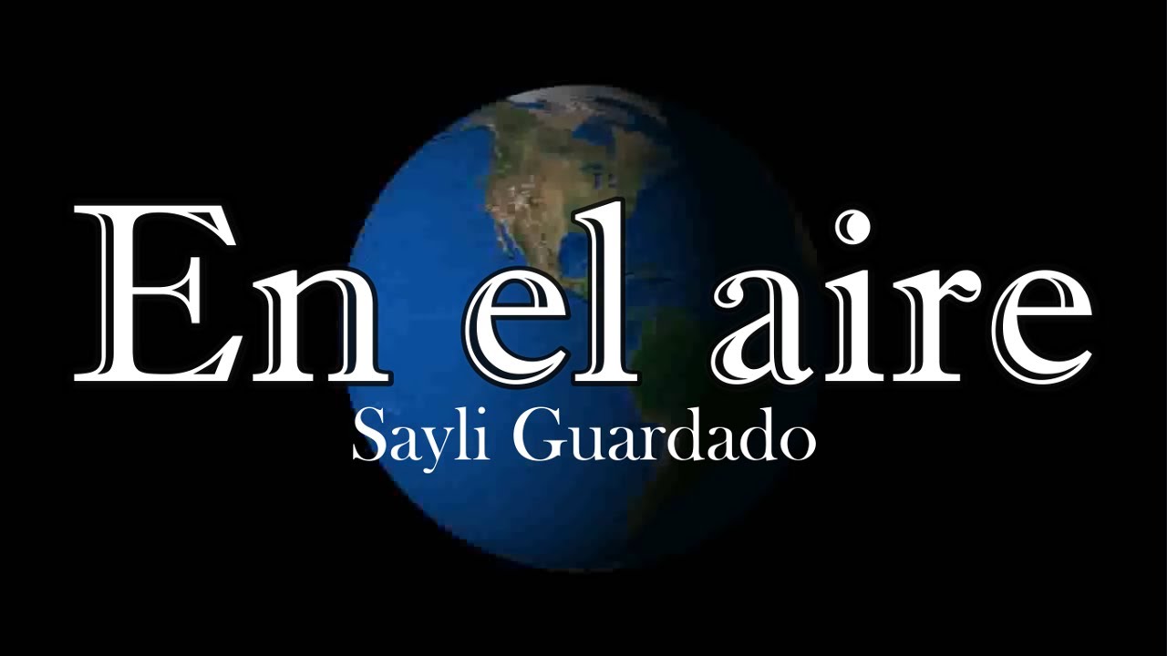 EN EL AIRE - Sayli Guardado (Letra)