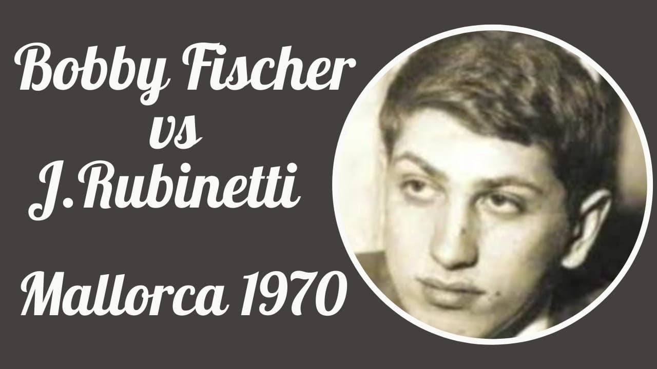 Encuentro legendario: Fischer vs. Rubinetti en Palma de Mallorca 1970