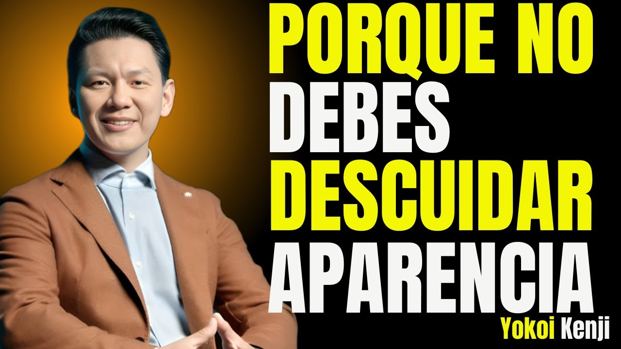 CUIDA TU APARIENCIA | El Lenguaje Silencioso del ÉXITO – Yokoi Kenji