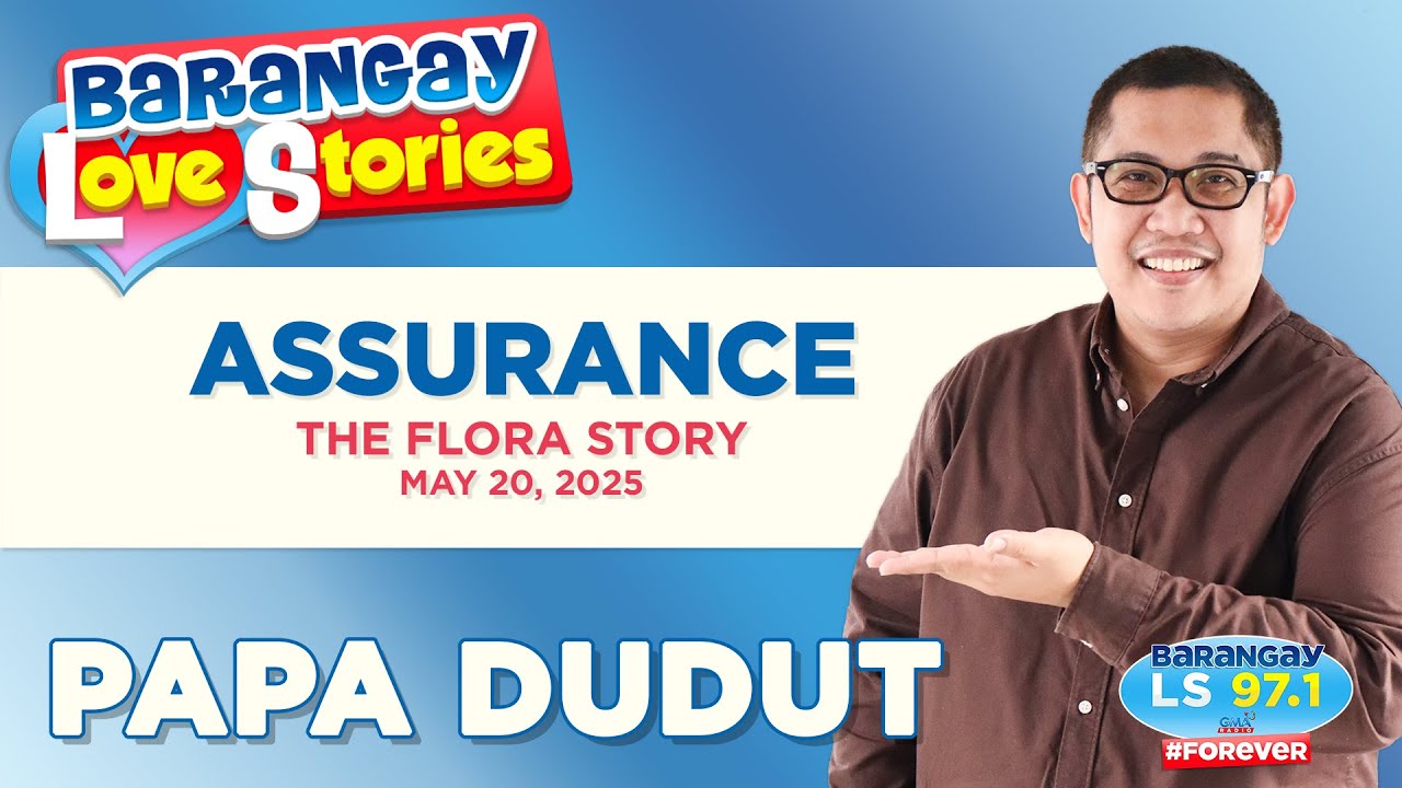ASSURANCE - FLORA | Papa Dudut | Barangay Love Stories