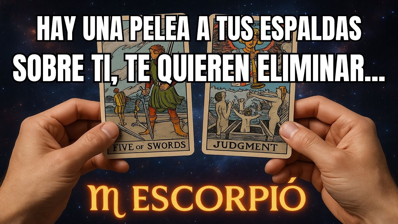 ESCORPIÓ♏HAY UNA PELEA MUY SERIA A TUS ESPALDAS SOBRE TI. TE HAN ELIMINADO, PERO..