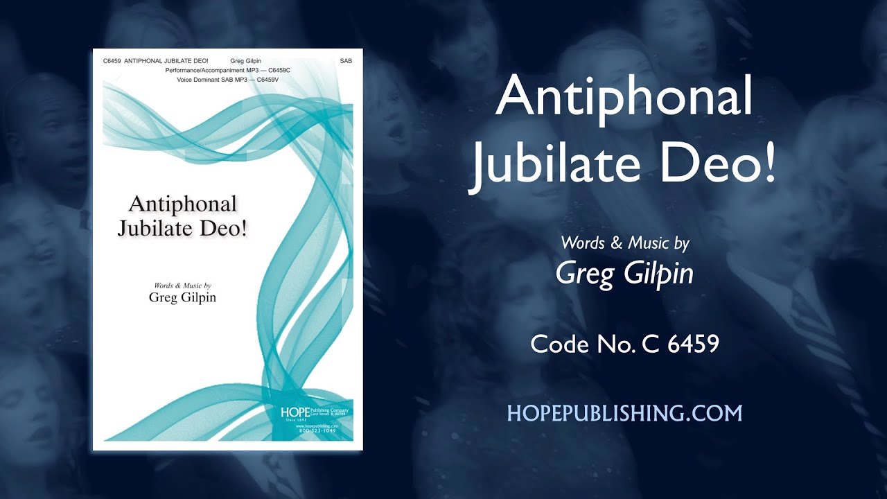 Antiphonal Jubilate Deo! - Greg Gilpin