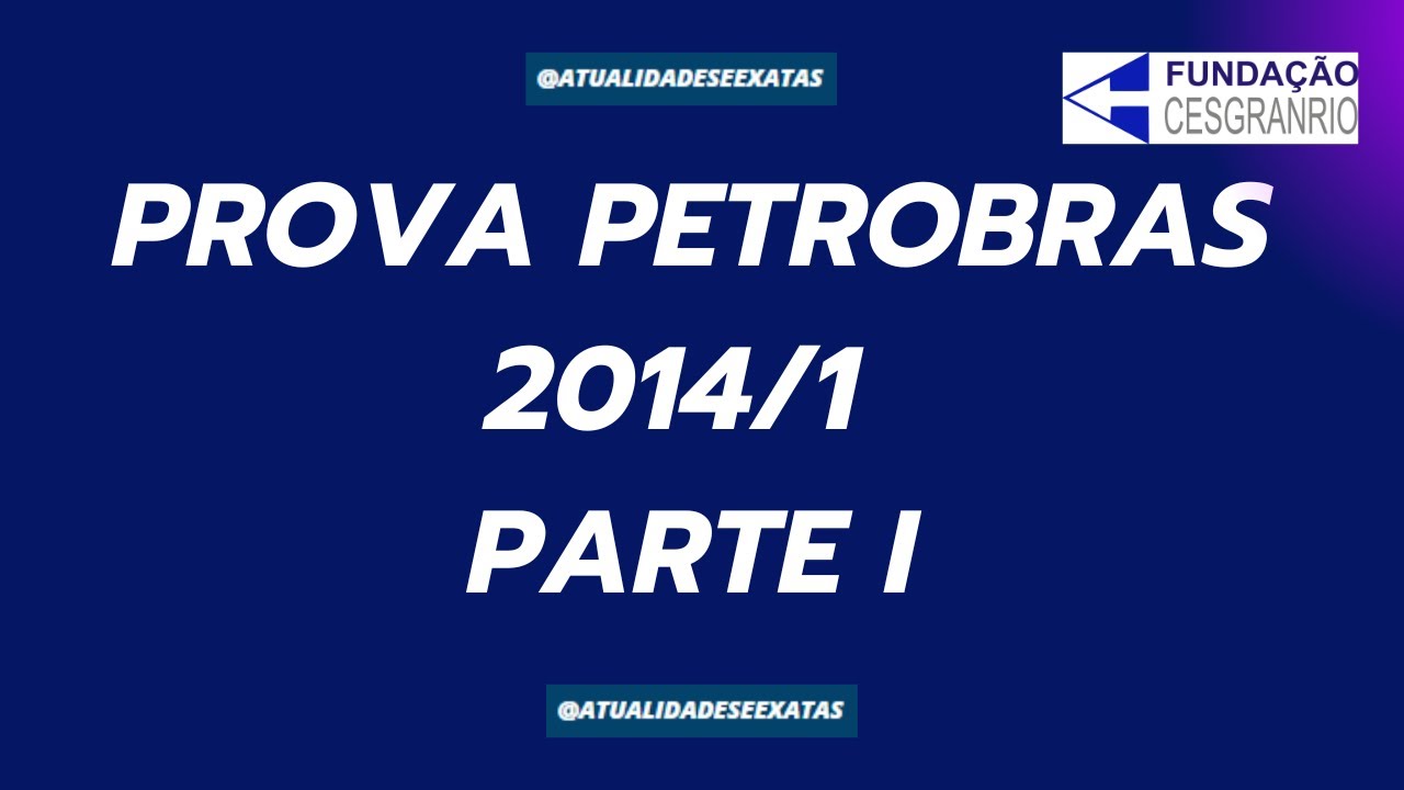 PROVA DE MATEMÁTICA - CESGRANRIO - PETROBRAS 2014/1 PARTE I