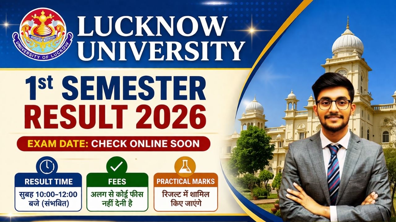 Lucknow University Result 2026 &ndash; 1st Semester Marks, Practical & Fees Update
