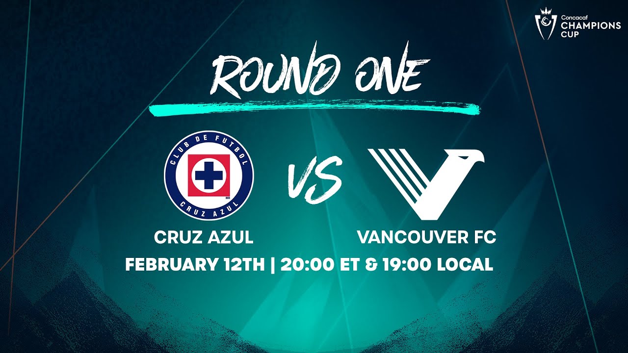 Cruz Azul vs Vancouver FC | 2026 Concacaf Champions Cup