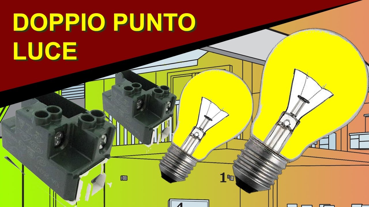 Come realizzare un doppio punto luce con due interruttori per comandare due lampade