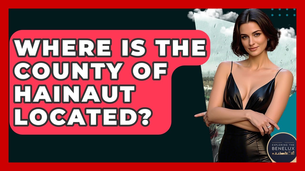 Where Is The County Of Hainaut Located? - Exploring The Benelux