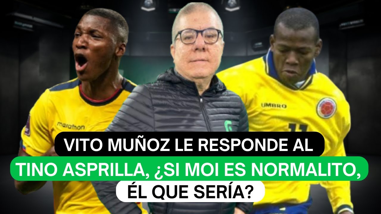 Vito Muñoz le responde al Tino Asprilla, ¿Si Moi es normalito, él que sería?