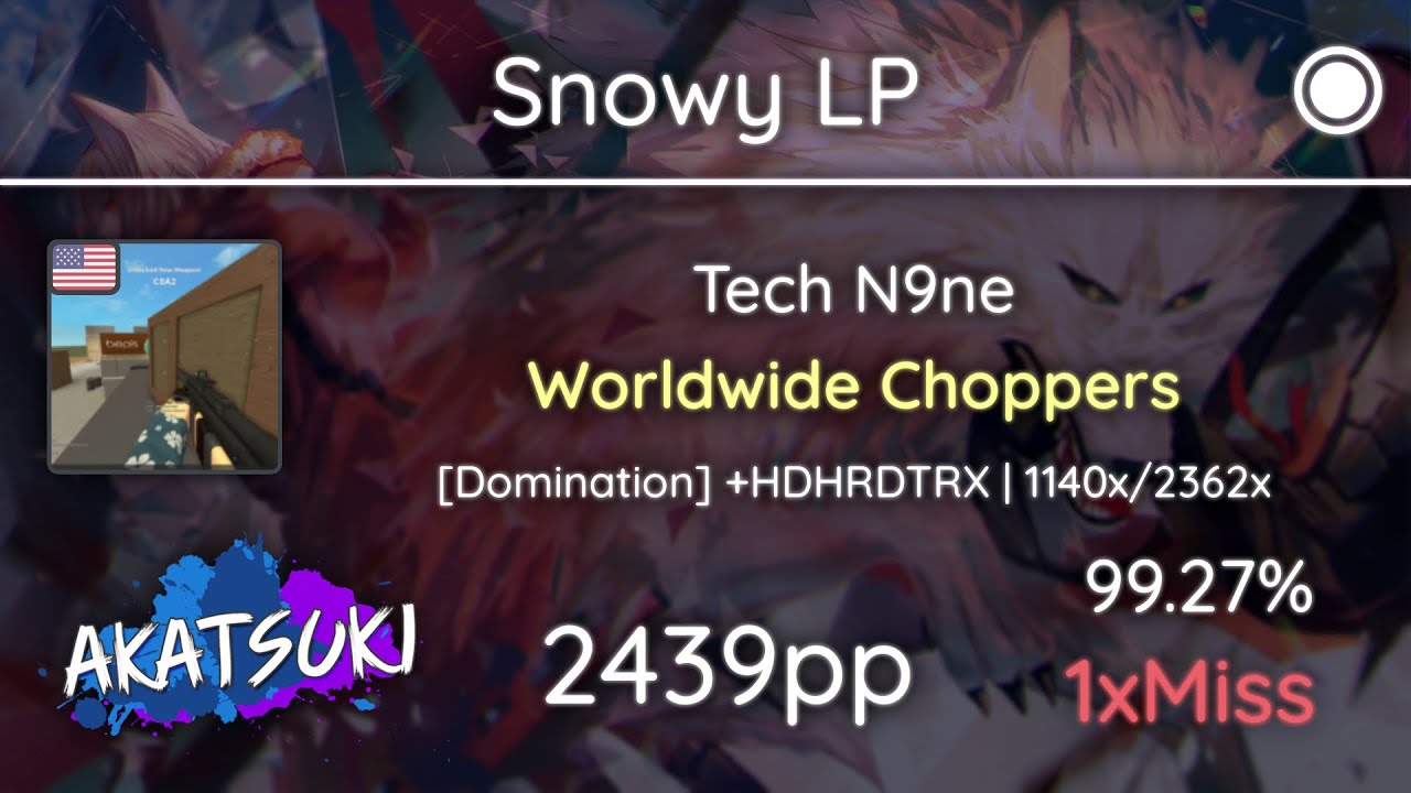 RELAX PP RECORD // Snowy LP | Tech N9ne - Worldwide Choppers [Domination] +HDHRDTRX 99.27% 2439pp 1❌