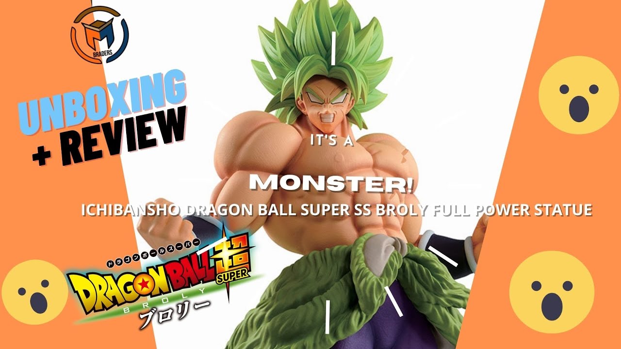 ICHIBANSHO DRAGON BALL SUPER SS BROLY FULL POWER STATUE - UNBOXING AND REVIEW