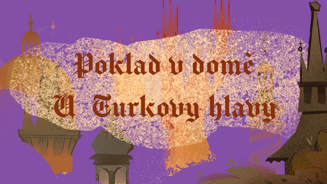 Stověžatá vypráví: Poklad v domě U Turkovy hlavy (Pověsti staré Prahy)