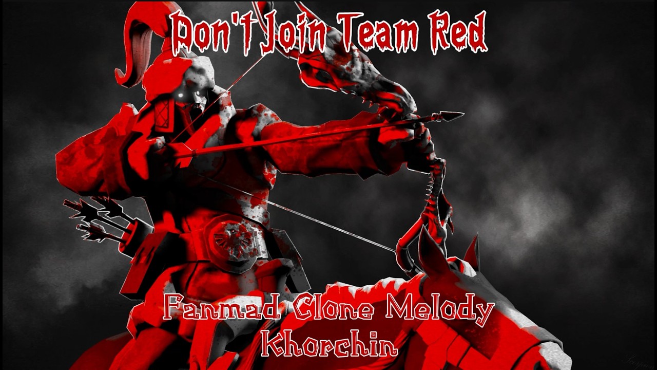 Don't Join Team Red Clone Melody : Khorchin (Fanmade)