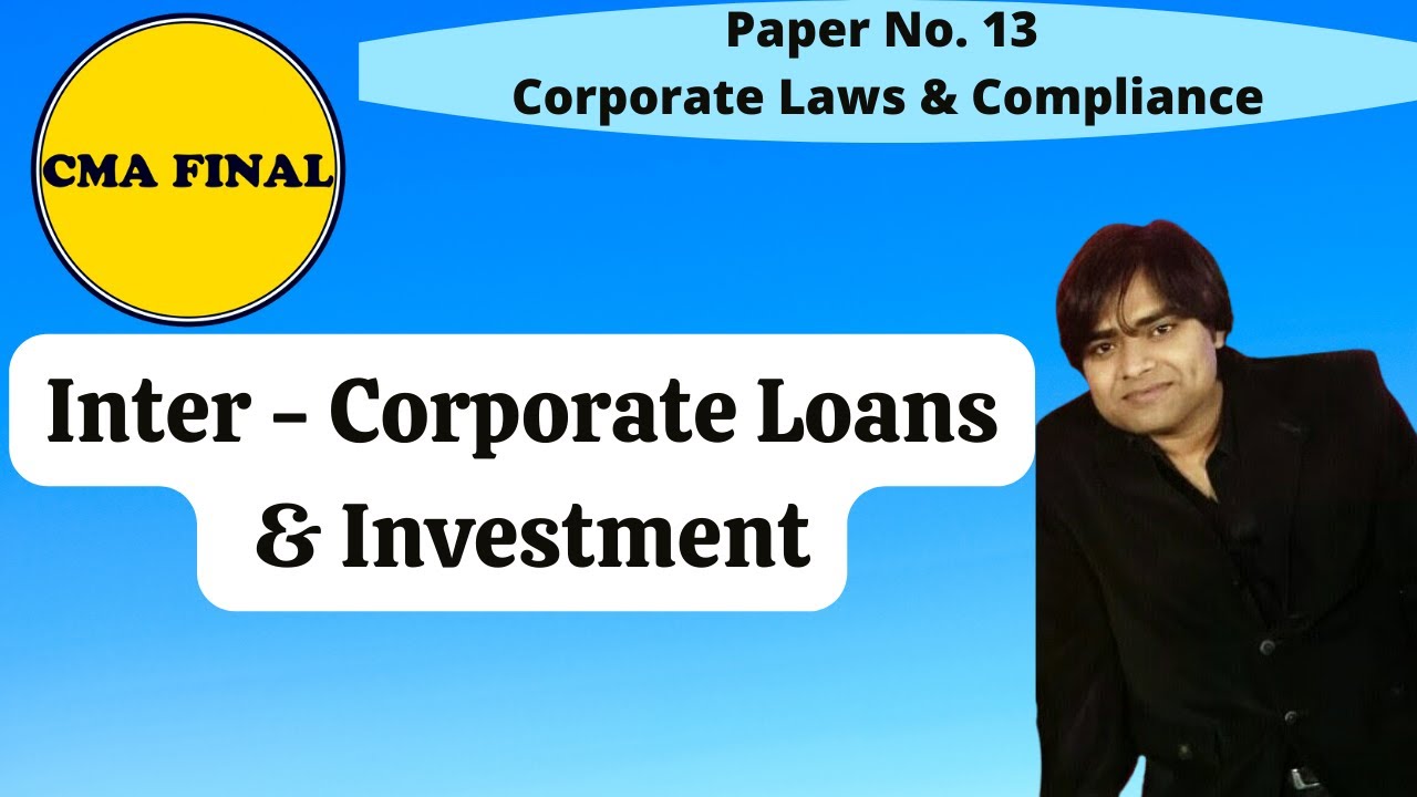INTER CORPORATE LOANS AND INVESTMENTS - SECTION 186 || CMA FINAL - CORPORATE LAWS & COMPLIANCES