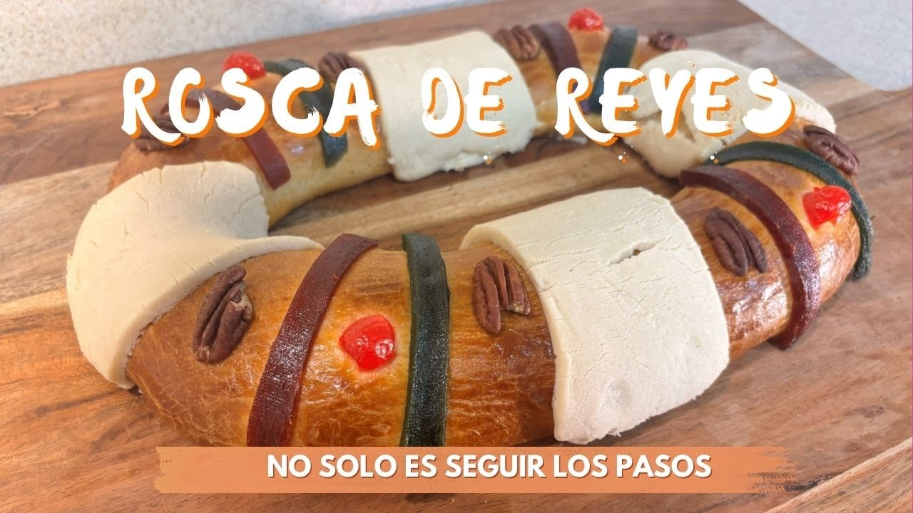 👑 Rosca de Reyes | Entender el proceso, no solo seguir pasos en una receta