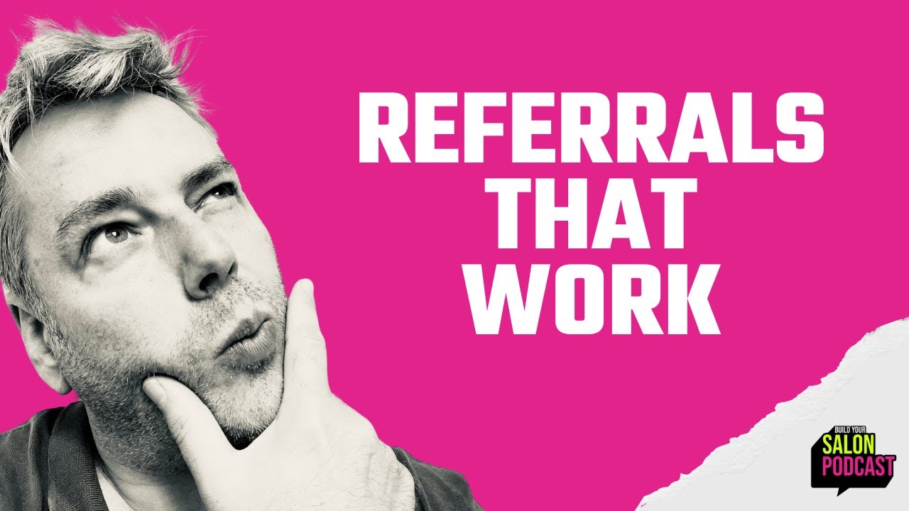 How to Get Salon Referrals That Actually Work (Not Just 'Tell Your Friends')