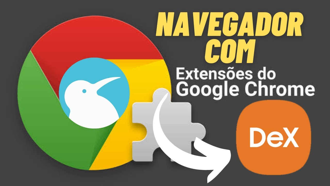 VOCÊ PRECISA TESTAR ESSE NAVEGADOR NO SAMSUNG DEX - KIWI BROWSER