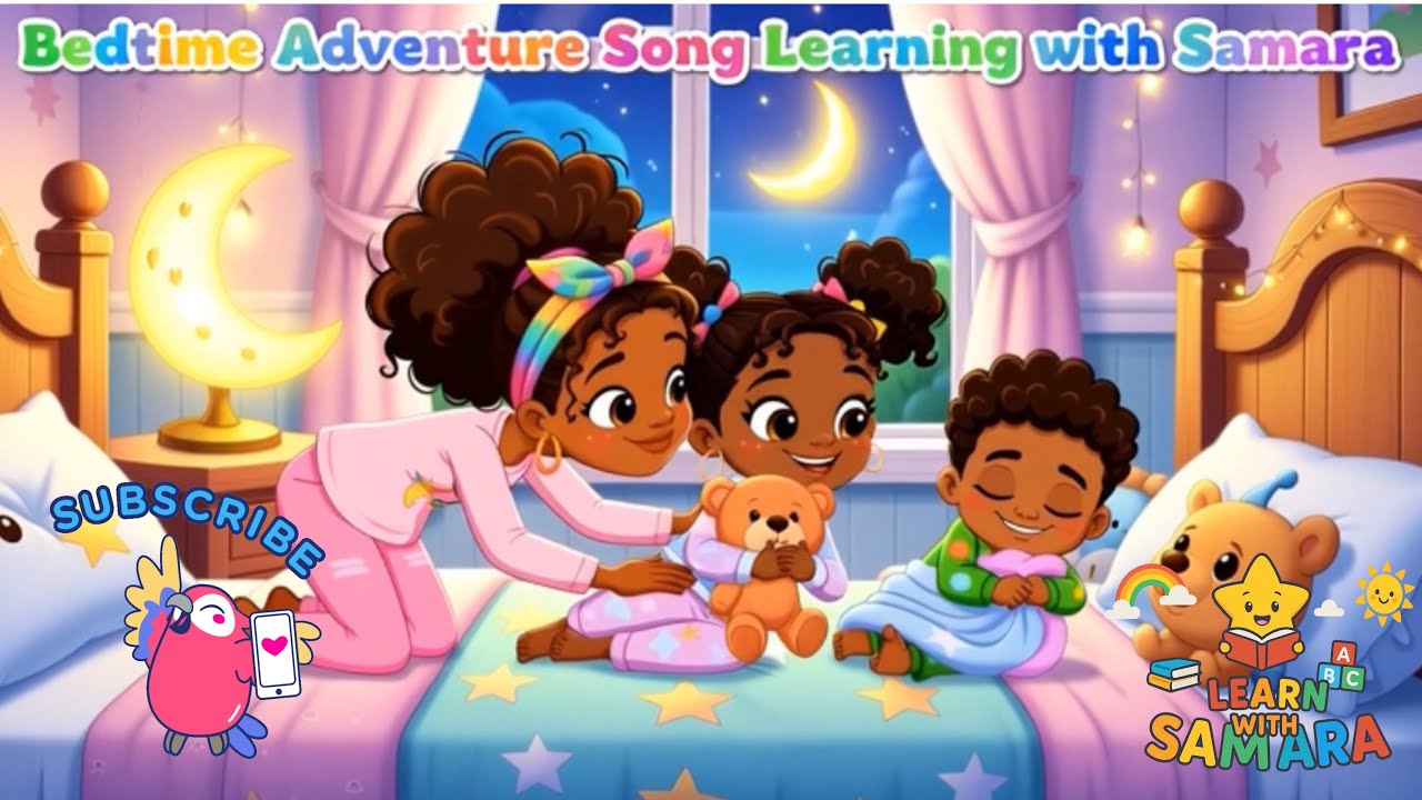 🌙✨ Bedtime Adventure Song |Learning with Samara🛌 | Sweet Dreams with Mommy &Little Jr  Bed time song