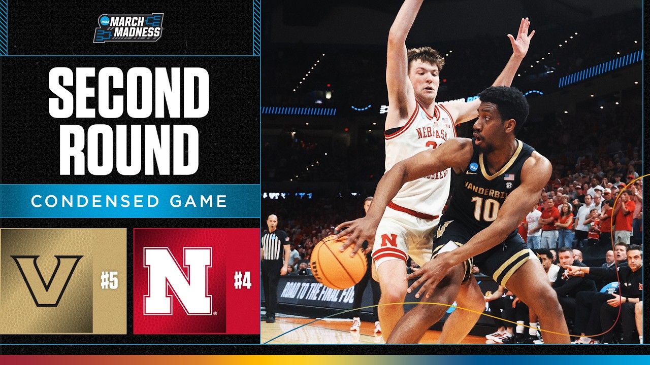 Nebraska vs. Vanderbilt - Second round NCAA tournament extended highlights