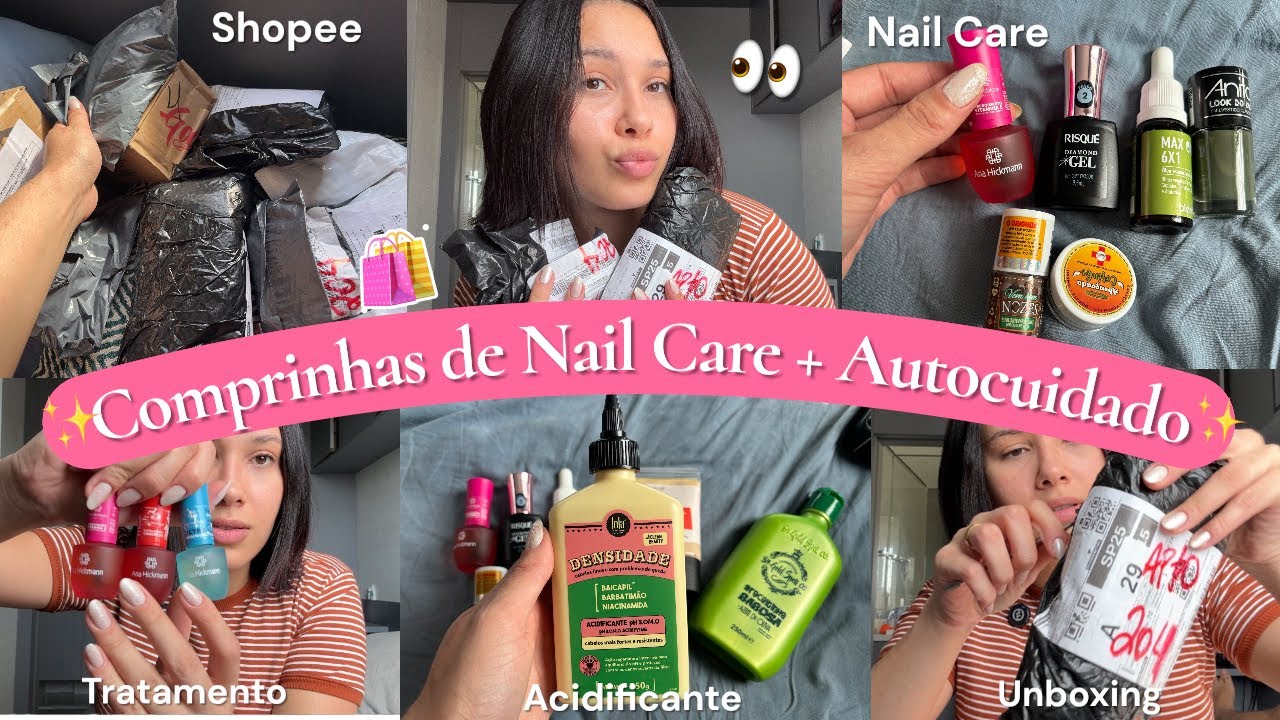 Comprinhas de Nail Care 💅✨ + Autocuidado 🧖🏻‍♀️