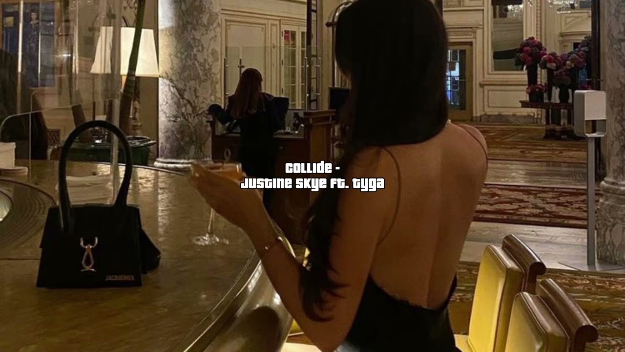 collide - justine skye ft. tyga [sped up]