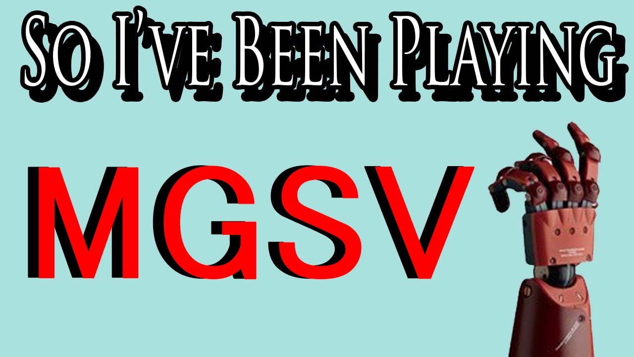 So I've Been Playing: METAL GEAR SOLID V THE PHANTOM PAIN [ Review PS4 ]