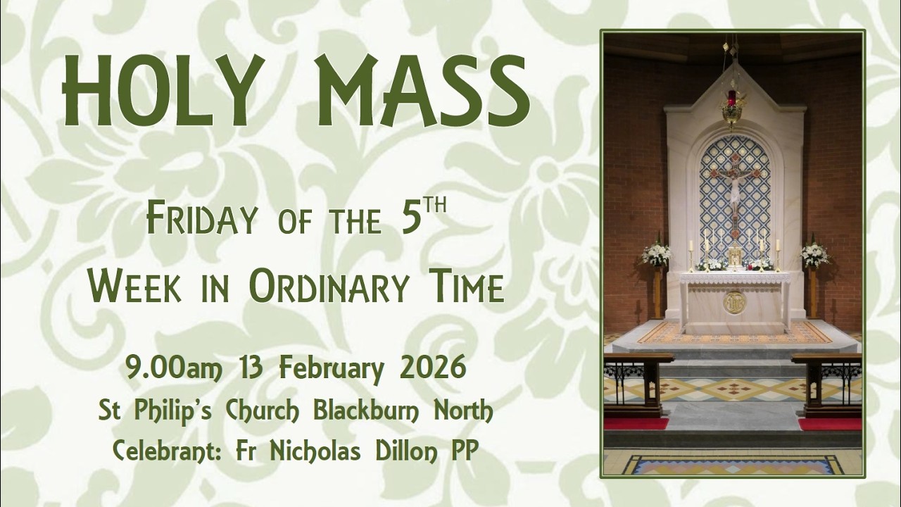 Holy Mass - Friday of the Fifth Week in Ordinary Time 13 February 2026